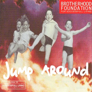 ดาวน์โหลดและฟังเพลง Jump Around พร้อมเนื้อเพลงจาก Brotherhood Foundation