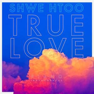 收聽Shwe Htoo的True Love (Piano Instrumental)歌詞歌曲