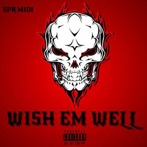 Album Wish Em Well (Explicit) from SPR Midi