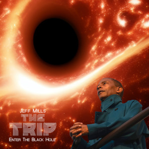 Album THE TRIP - ENTER THE BLACK HOLE oleh Jeff Mills
