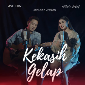 Anita Kaif的專輯Kekasih Gelap (Acoustic)