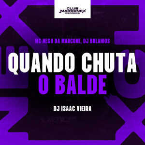 Listen to Quando Chuta O Balde (Explicit) song with lyrics from DJ BOLANIOS
