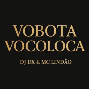 Dxdx的專輯VOBOTA/VOCOLOCA (feat. MC Lindão) [Explicit]