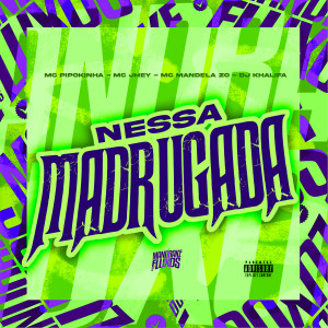 Album Nessa madrugada (Explicit) oleh MC Jhey
