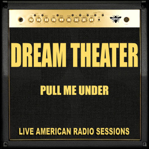 อัลบัม Pull Me Under (Live) ศิลปิน Dream Theater