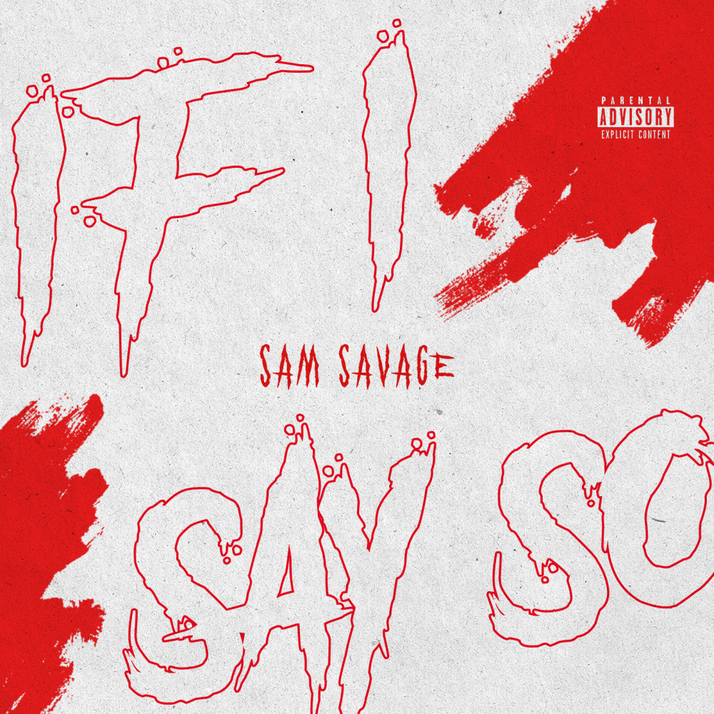 If I Say So (Explicit)