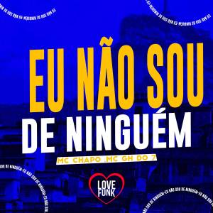 Mc Chapô的專輯Eu Não Sou de Ninguém