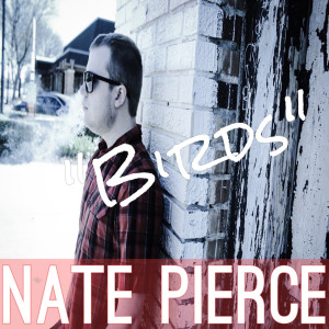 Listen to Birds song with lyrics from Nate Pierce