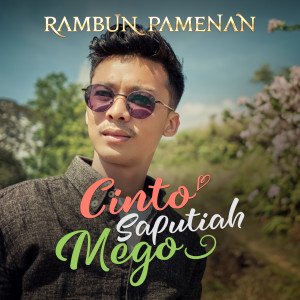Dengarkan Cinto Saputiah Mego lagu dari Rambun Pamenan dengan lirik