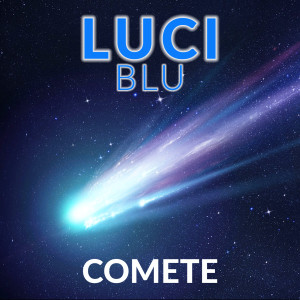 ดาวน์โหลดและฟังเพลง Comete (Explicit) พร้อมเนื้อเพลงจาก LUCI BLU