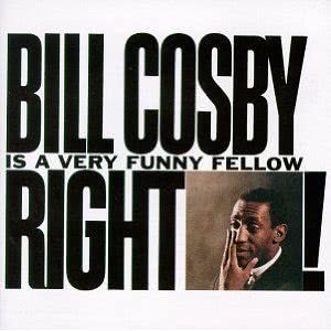 อัลบัม Bill Cosby is A Very Funny Fellow, Right? ศิลปิน Bill Cosby