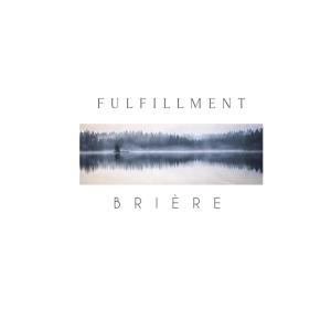 Listen to Fulfillment song with lyrics from Brière