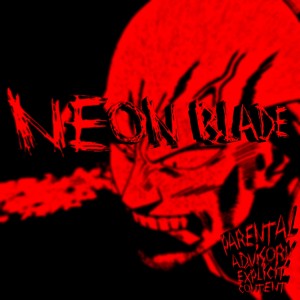 收聽MoonDeity的NEON BLADE (Explicit)歌詞歌曲