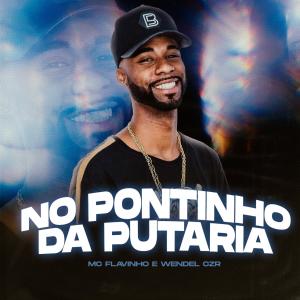 收聽Mc Flavinho的No Pontinho da Putaria (Explicit)歌詞歌曲