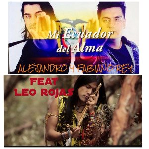 Album Mi Ecuador Del Alma (feat. Leo Rojas) oleh Alejandro Y Fabiano Rey