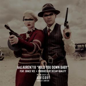 losLAUREN 718的專輯Hold You Down Baby (feat. Grace Vee) (Explicit)