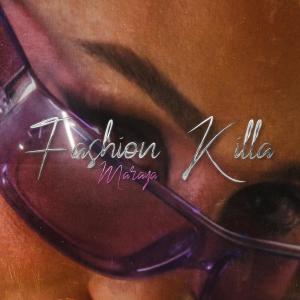 收聽Maraya的Fashion Killa歌詞歌曲