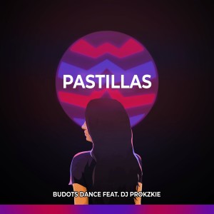 Budots Dance的專輯Pastillas