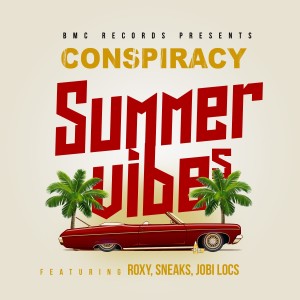 อัลบัม Summer Vibes (feat. Roxy, Sneaks & Jobi Locs) ศิลปิน Conspiracy