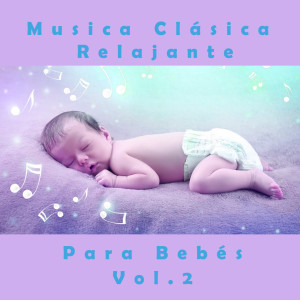 Andrei Ivanovich的專輯Musica Clásica Relajante Para Bebés, Vol. 2