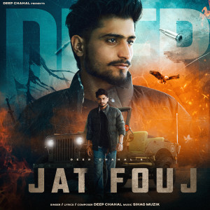 Listen to Jat Fouj song with lyrics from Deep Chahal