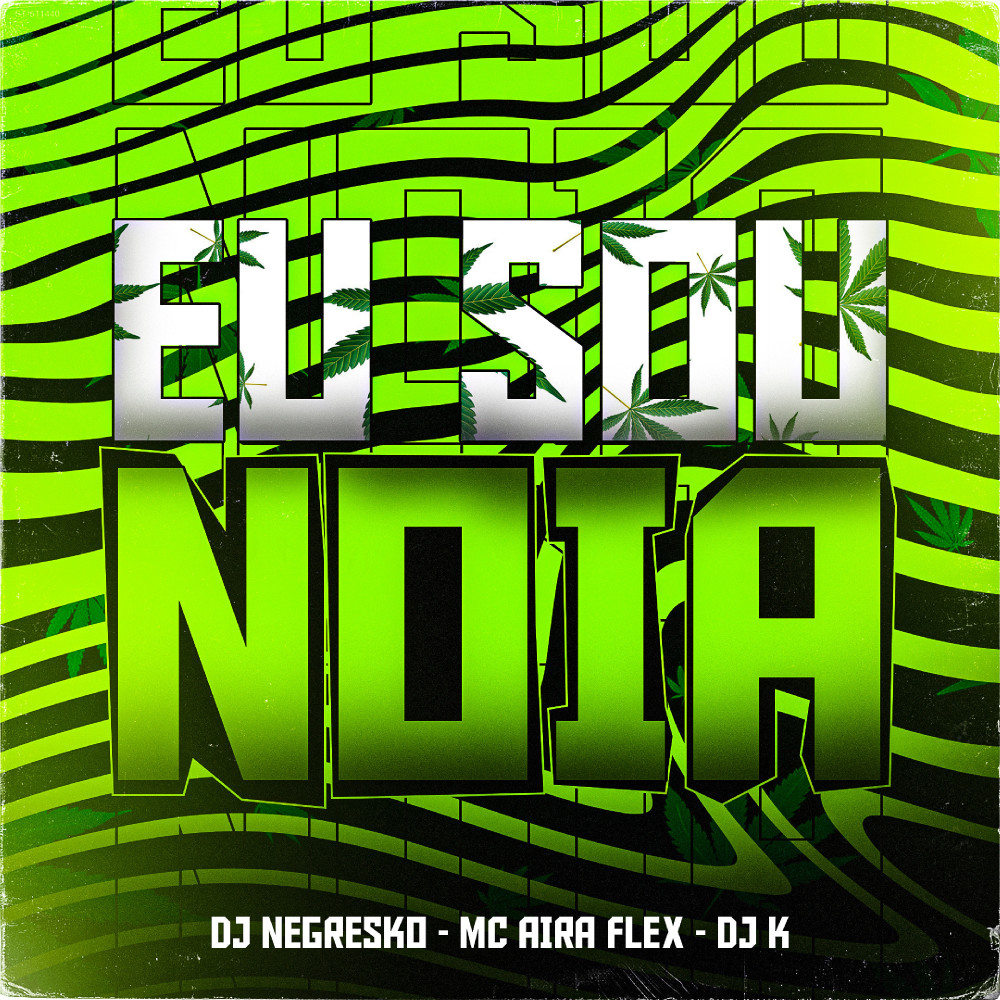 Eu Sou Noia (feat. DJ NEGRESKO & MC AIRA FLEX) (Explicit) (feat. DJ NEGRESKO & MC AIRA FLEX|Explicit)