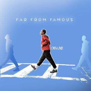 Badger的專輯FAR FROM FAMOUS (Deluxe) (Explicit)