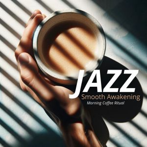 Morning Jazz Background Club的專輯Smooth Awakening (Jazz Sounds for Your Morning Coffee Ritual)