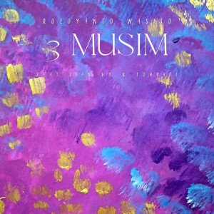 Listen to 3 Musim song with lyrics from Roedyanto Wasito