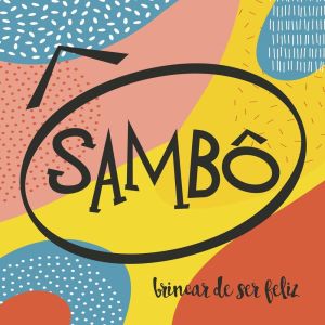 Sambô的專輯Brincar de Ser Feliz