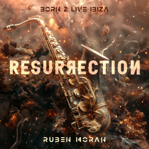 Listen to Resurrection song with lyrics from Born 2 live Ibiza