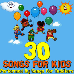 Songs For Toddlers的專輯30 Songs For Kids