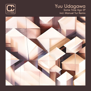 Album Some Time Ago incl. Manuel Tur Remixes - EP from Yuu Udagawa