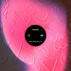 อัลบัม Love With You EP ศิลปิน zefer