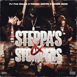 Listen to Steppas & Stompers , Pt.2 (Explicit) song with lyrics from pj tha balla