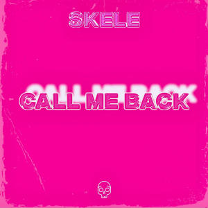 收聽Skele的Call Me Back (Explicit)歌詞歌曲