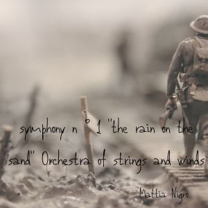 Symphony No. 1 "The Rain on the Sand Orchestra of Strings and Winds"