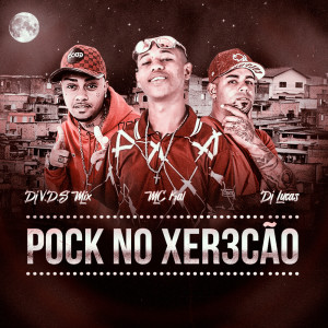 Album Pock no Xer3cão (Explicit) oleh DJ V.D.S Mix