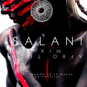 ดาวน์โหลดและฟังเพลง SALANI(feat. Msash Da Vocalist) (Explicit) พร้อมเนื้อเพลงจาก Dj Songoo SA