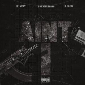 收聽Savage Lil Reko的Aint I (feat. Lil Meat & Lil Slixk) (Explicit)歌詞歌曲