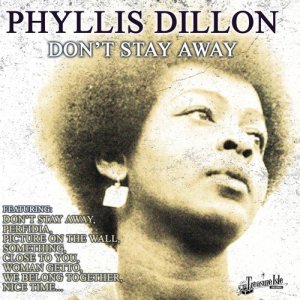 收聽Phyllis Dillon的Don't Stay Away歌詞歌曲