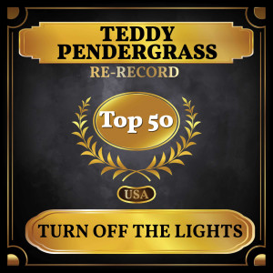 Teddy Pendergrass的专辑Turn Off the Lights (Billboard Hot 100 - No 48)
