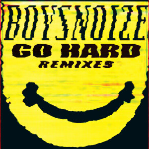 收聽Boys Noize的Go Hard (Juyen Sebulba Remix)歌詞歌曲