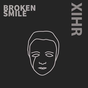 อัลบัม Broken Smile - Single ศิลปิน XIHR
