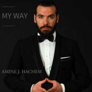 ดาวน์โหลดและฟังเพลง My Way พร้อมเนื้อเพลงจาก Amine J. Hachem