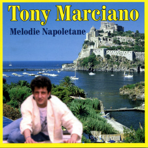 Tony Marciano的專輯Melodie Napoletane