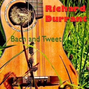 Richard Durrant的專輯Bach and Tweet
