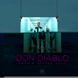 ดาวน์โหลดและฟังเพลง Save a Little Love พร้อมเนื้อเพลงจาก Don Diablo