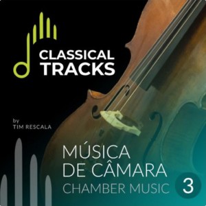 Various的專輯Classical Tracks: Música de Câmara 3