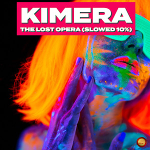 收聽Kimera的The Lost Opera (Slowed 10 %)歌詞歌曲